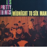 PRETTY THINGS, THE - Midnight To Six Man